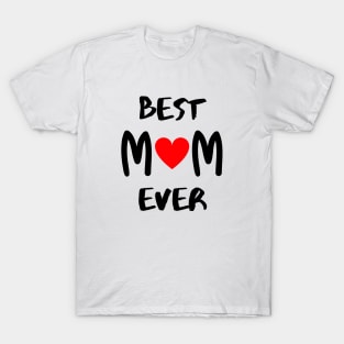 Best mom ever T-Shirt